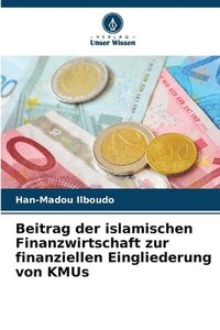 bokomslag Beitrag der islamischen Finanzwirtschaft zur finanziellen Eingliederung von KMUs