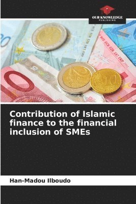 Contribution of Islamic finance to the financial inclusion of SMEs 1