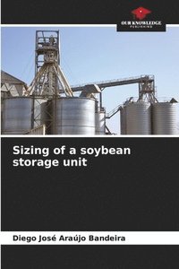bokomslag Sizing of a soybean storage unit