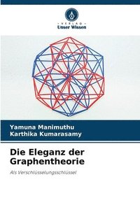 bokomslag Die Eleganz der Graphentheorie