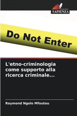 bokomslag L'etno-criminologia come supporto alla ricerca criminale...