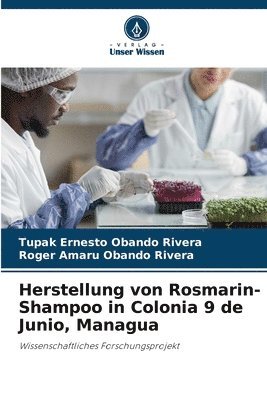 Herstellung von Rosmarin-Shampoo in Colonia 9 de Junio, Managua 1