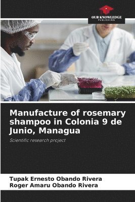 Manufacture of rosemary shampoo in Colonia 9 de Junio, Managua 1