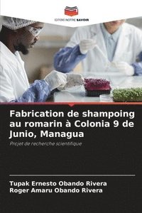 bokomslag Fabrication de shampoing au romarin  Colonia 9 de Junio, Managua