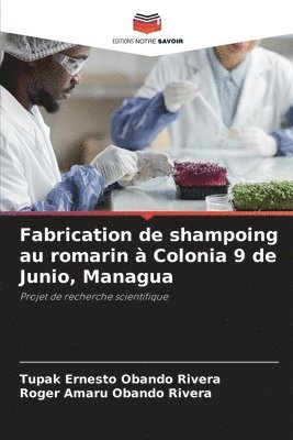 bokomslag Fabrication de shampoing au romarin  Colonia 9 de Junio, Managua