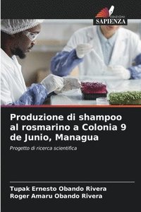 bokomslag Produzione di shampoo al rosmarino a Colonia 9 de Junio, Managua