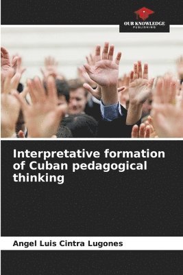 Interpretative formation of Cuban pedagogical thinking 1