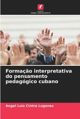 bokomslag Formao interpretativa do pensamento pedaggico cubano