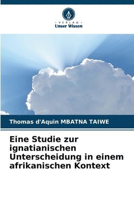 bokomslag Eine Studie zur ignatianischen Unterscheidung in einem afrikanischen Kontext