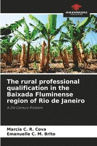 bokomslag The rural professional qualification in the Baixada Fluminense region of Rio de Janeiro