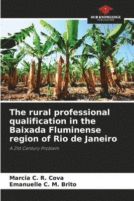 bokomslag The rural professional qualification in the Baixada Fluminense region of Rio de Janeiro