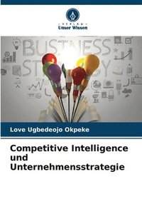 bokomslag Competitive Intelligence und Unternehmensstrategie