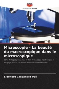 bokomslag Microscopie - La beaut du macroscopique dans le microscopique