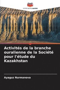 bokomslag Activits de la branche ouralienne de la Socit pour l'tude du Kazakhstan
