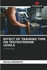 bokomslag Effect of Training Time on Testosterone Levels