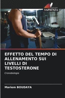 bokomslag Effetto del Tempo Di Allenamento Sui Livelli Di Testosterone