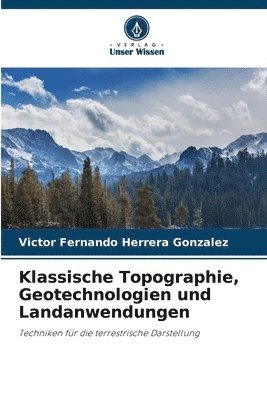 Klassische Topographie, Geotechnologien und Landanwendungen 1
