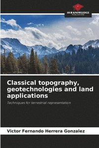 bokomslag Classical topography, geotechnologies and land applications