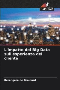 bokomslag L'impatto dei Big Data sull'esperienza del cliente
