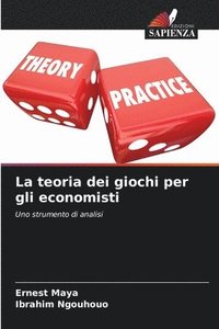 bokomslag La teoria dei giochi per gli economisti