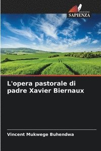 bokomslag L'opera pastorale di padre Xavier Biernaux