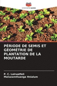 bokomslag Priode de Semis Et Gomtrie de Plantation de la Moutarde
