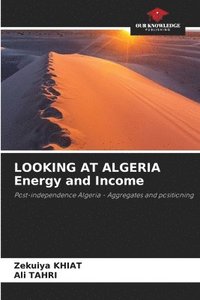 bokomslag LOOKING AT ALGERIA Energy and Income