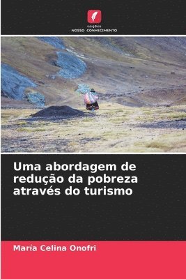 bokomslag Uma abordagem de reduo da pobreza atravs do turismo