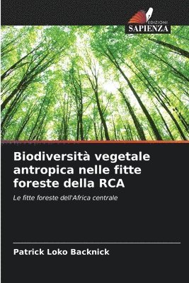 Biodiversit vegetale antropica nelle fitte foreste della RCA 1