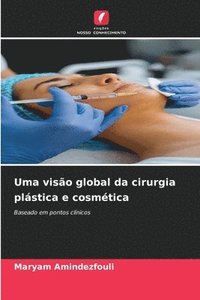 bokomslag Uma viso global da cirurgia plstica e cosmtica