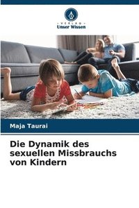 bokomslag Die Dynamik des sexuellen Missbrauchs von Kindern