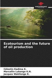 bokomslag Ecotourism and the future of oil production