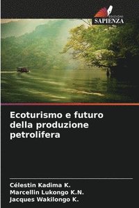 bokomslag Ecoturismo e futuro della produzione petrolifera