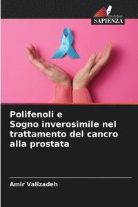 bokomslag Polifenoli e Sogno inverosimile nel trattamento del cancro alla prostata