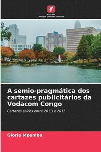 bokomslag A semio-pragmtica dos cartazes publicitrios da Vodacom Congo