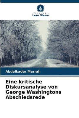 bokomslag Eine kritische Diskursanalyse von George Washingtons Abschiedsrede