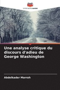 bokomslag Une analyse critique du discours d'adieu de George Washington