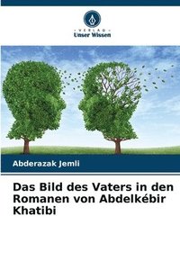 bokomslag Das Bild des Vaters in den Romanen von Abdelkbir Khatibi