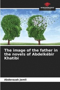 bokomslag The image of the father in the novels of Abdelkbir Khatibi