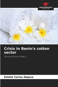 bokomslag Crisis in Benin's cotton sector