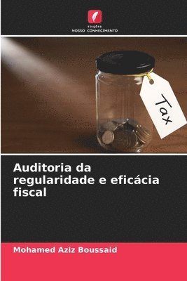 Auditoria da regularidade e eficcia fiscal 1