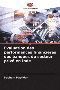 bokomslag valuation des performances financires des banques du secteur priv en Inde