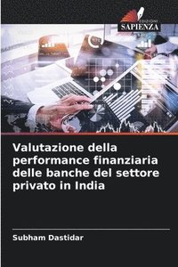 bokomslag Valutazione della performance finanziaria delle banche del settore privato in India