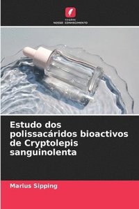 bokomslag Estudo dos polissacridos bioactivos de Cryptolepis sanguinolenta