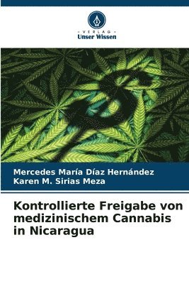 Kontrollierte Freigabe von medizinischem Cannabis in Nicaragua 1