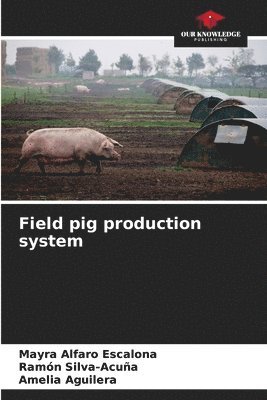 Field pig production system 1
