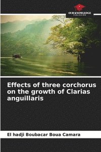 bokomslag Effects of three corchorus on the growth of Clarias anguillaris