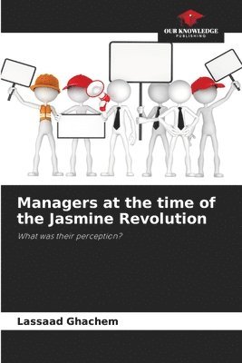 Managers at the time of the Jasmine Revolution 1