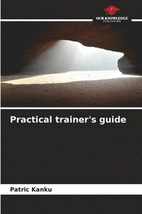 bokomslag Practical trainer's guide