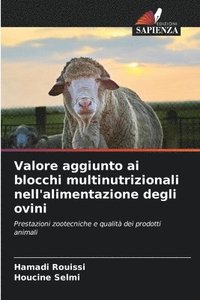 bokomslag Valore aggiunto ai blocchi multinutrizionali nell'alimentazione degli ovini